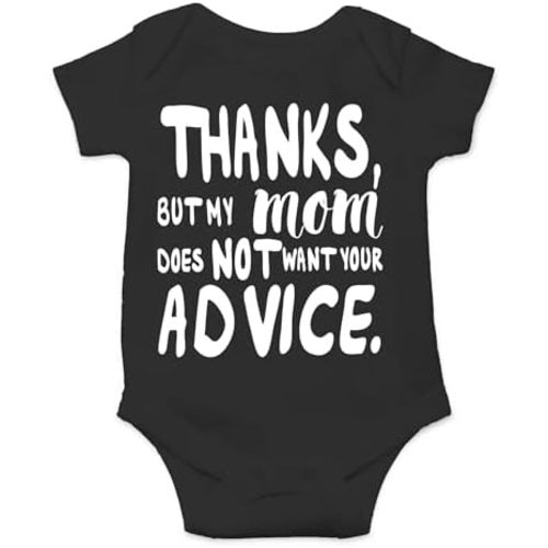 AW Fashions Thanks, But My Mom Does Not Want Your Advice Bodysuit Cute Newborn Outfit, Funny Baby Clothes