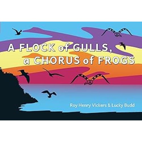 A Flock of Gulls, A Chorus of Frogs (First West Coast Books, 6) by Vickers, Roy Henry; Budd, Lucky: very_good (2024) | Zoom Books Company