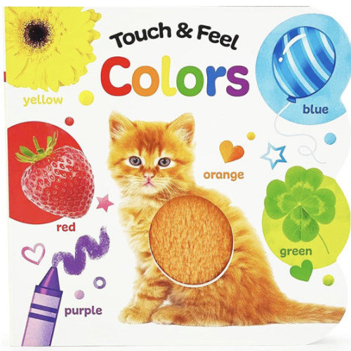 Touch and Feel Colors: Baby & Toddler Sensory Board Book (Touch & Feel)