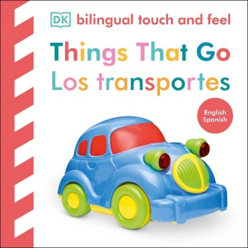 Bilingual Baby Touch and Feel Things That Go / Los Transportes - by  DK