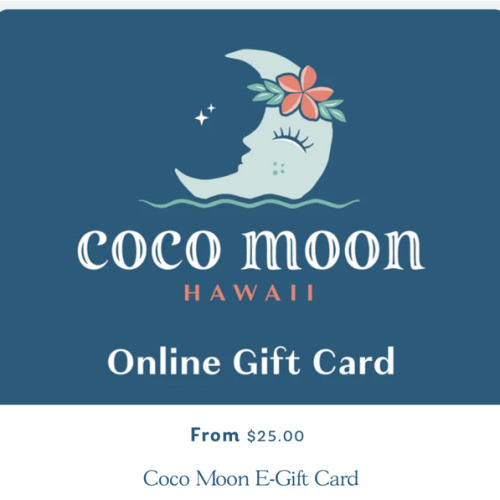 Coco Moon Hawai'i Gift Card