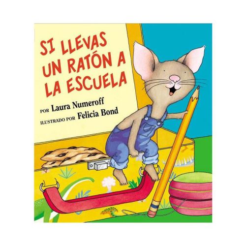 Si Llevas Un Ratón a la Escuela - (If You Give...) by Laura Joffe Numeroff (Hardcover)