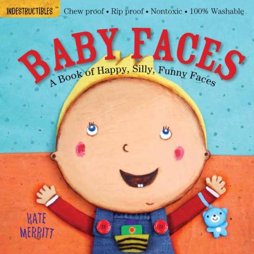 Pre-Owned Indestructibles: Baby Faces: A Book of Happy, Silly, Funny Faces: Chew Proof - Rip Proof - Nontoxic - 100% Washable (Book for Babies, Newborn Books, S (Paperback) 0761168818 9780761168812