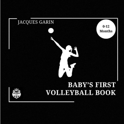 Baby's First Volleyball Book: Black and White High Contrast Baby Book 0-12 Months (Baby's First Sport)