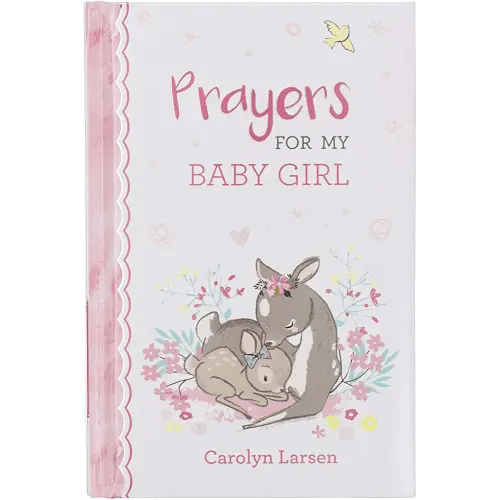 Prayers For My Baby Girl - 40 Prayers with Scripture Padded Hardcover Gift Book For Moms w/Gilt-Edge Pages