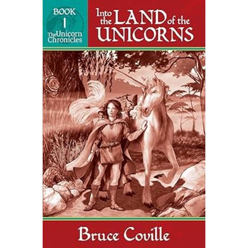 INTO THE LAND OF THE UNICORNS (Unicorn Chronicles)