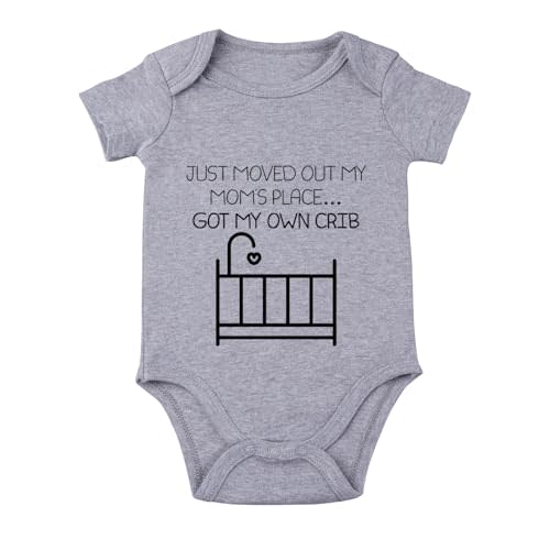listery Funny Baby Clothes Just Moved Out My Moms Place Got My Own Crib Newborn Clothes Funny Baby Boy Bodysuit