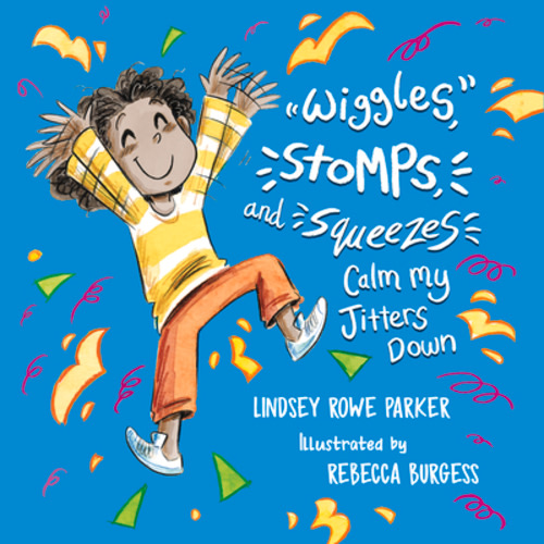 Wiggles, Stomps, and Squeezes Calm My Jitters Down (Calming My Jitters) (Paperback) | McNally Jackson Books