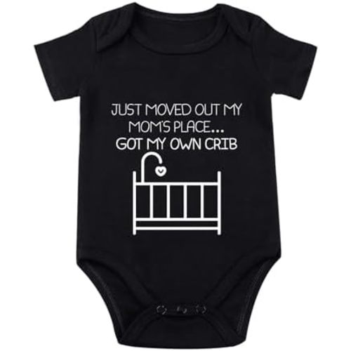 listery Funny Baby Clothes Just Moved Out My Moms Place Got My Own Crib Newborn Clothes Funny Baby Boy Bodysuit