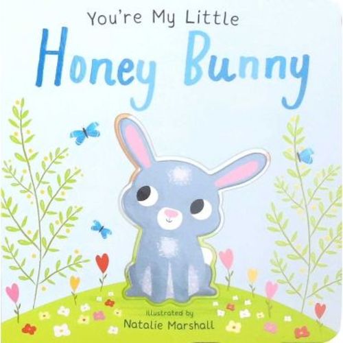 You're My Little Honey Bunny - by Natalie Marshall (Board Book)
