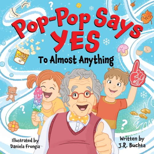 The Pop-Pop Books Pop-Pop Says Yes To Almost Anything, Book 2, (Paperback)