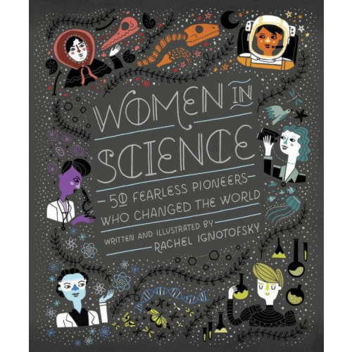 Women in Science: Women in Science : 50 Fearless Pioneers Who Changed the World (Hardcover)