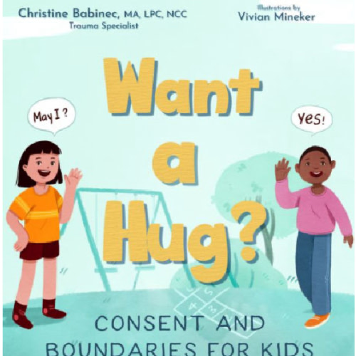 Want a Hug?: Consent and Boundaries for Kids by Christine Babinec MA, LPC, NCC, Vivian Mineker, Hardcover | Barnes & Noble®