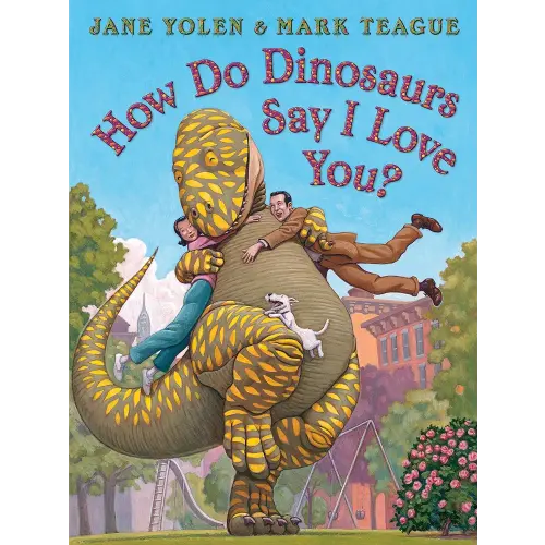 How Do Dinosaurs Say I Love You?