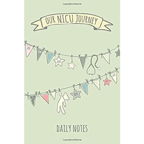 Our NICU Journey: A NICU Journal for tracking Daily NICU Activities for your baby in the Neonatal Intensive Care Unit