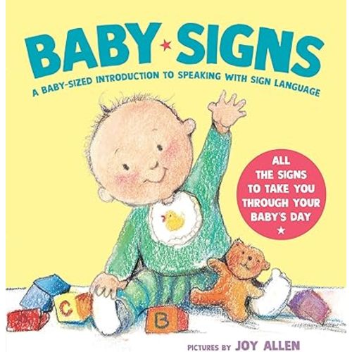 Baby Signs: A Baby-Sized Introduction to Speaking with Sign Language Board book – February 14, 2008