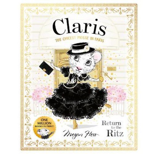 Claris: Return to the Ritz - by Megan Hess (Hardcover)