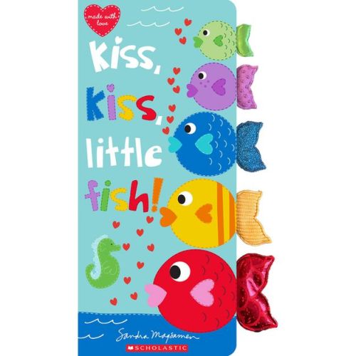 Kiss, Kiss, Little Fish - by Sandra Magsamen (Hardcover)