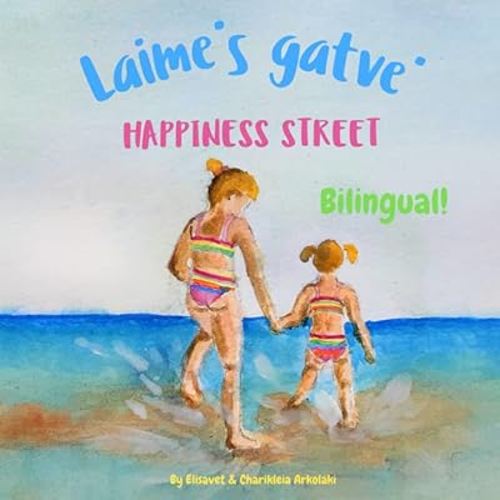 Happiness Street - Laimės gatvė: A bilingual children's book in Lithuanian and English (Lithuanian edition) (Lithuanian Bilingual Books - Fostering Creativity in Kids)