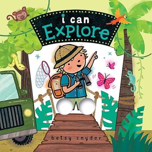 I Can Explore: (Baby Board Book, Book for Learning, Toddler Book