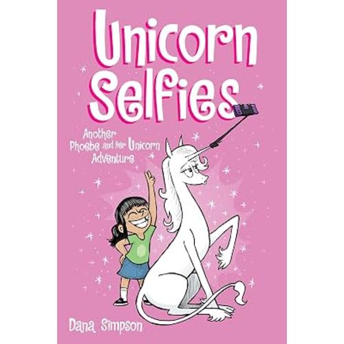 Unicorn Selfies: Another Phoebe and Her Unicorn Adventure (Volume 15)