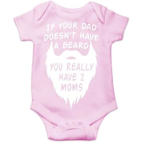 AW Fashions If your Dad Doesn't Have a Beard You Have 2 Moms Bodysuit Funny Baby Girl or Boy Outfit Romper