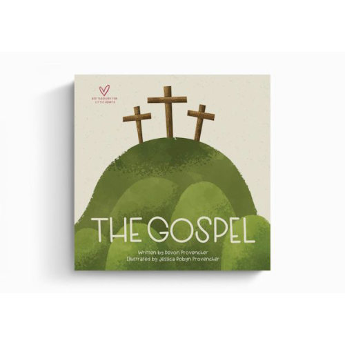 The Gospel (Big Theology for Little Hearts)