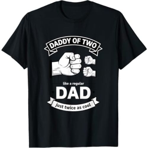 Daddy of Two Dad Funny Father of Two Fathers Day Birthday T-Shirt