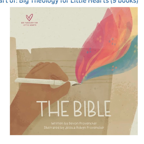 The Bible (Big Theology for Little Hearts)