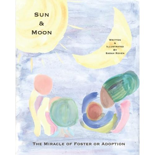 Sun & Moon: The Miracle of Foster or Adoption