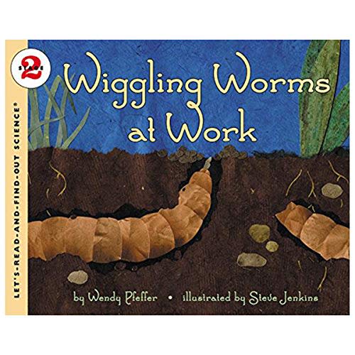 Wiggling Worms at Work: A Hands-On Science Book About How Worms Help the Environment for Kids (Ages 4-8) (Let's-Read-and-Find-Out Science 2)