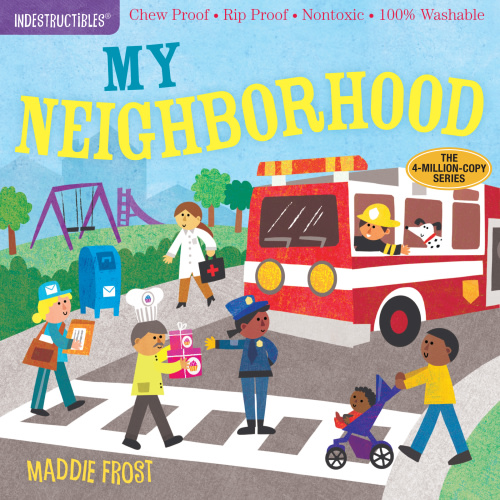 Indestructibles (The Original): My Neighborhood by Maddie Frost & Amy Pixton | Hachette Book Group
