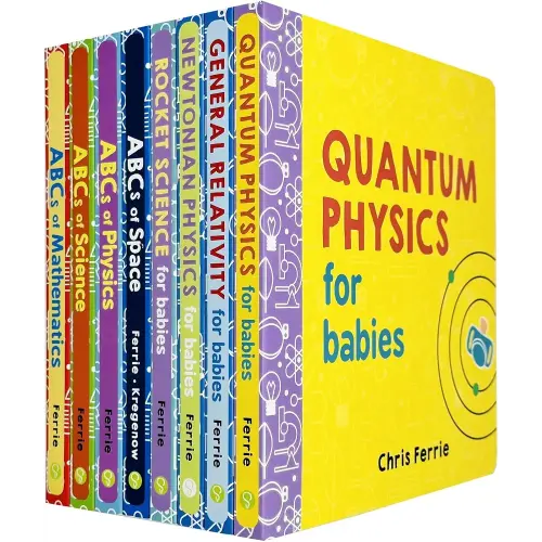 Baby University Collection 8 Books Set By Chris Ferrie (Quantum Physics, General Relativity, Newtonian Physics, Rocket Science, ABCs of Space, ABCs of Physics, ABCs of Science, ABCs of Mathematics)