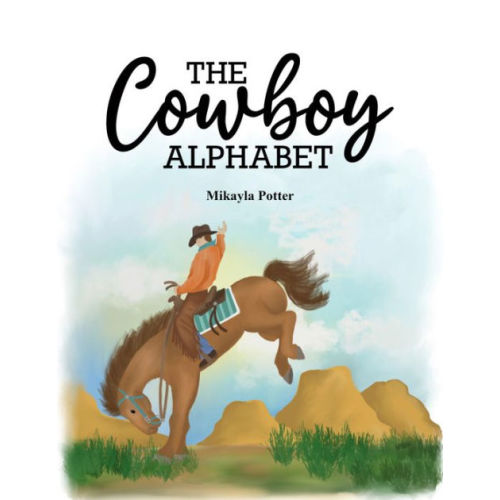 The Cowboy Alphabet by Mikayla Potter, Hardcover | Barnes & Noble®