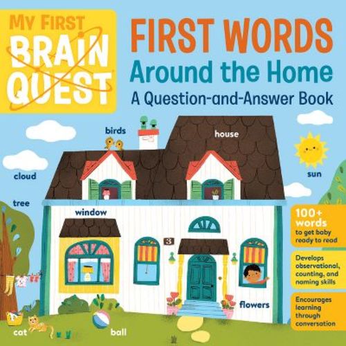 My First Brain Quest First Words: Around the Home - (Brain Quest Board Books) by Workman Publishing (Board Book)