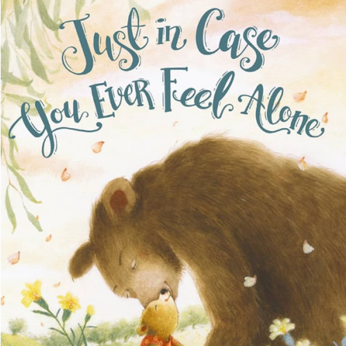 Just in Case You Ever Feel Alone