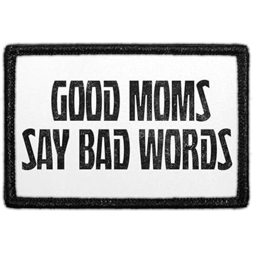 Good Moms Say Bad Words | Hook and Loop Attach for Hats, Jeans, Vest, Coat | 2x3 in | by Pull Patch