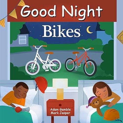 Good Night Bikes (Good Night Our World) Board book – July 11, 2023