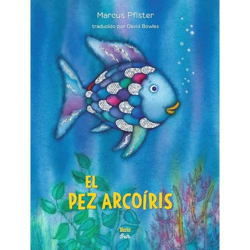 El Pez Arcoíris: (Spanish Edition) (Rainbow Fish) Hardcover – Picture Book, April 8, 2025