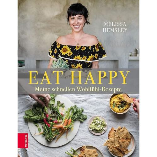 Eat Happy: Meine schnellen Wohlfühl-Rezepte Hardcover – March 8, 2018