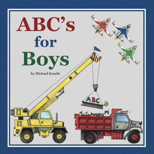 ABC's for Boys (Hardcover Alphabet Book, Baby & Children's Book - Hand-Illustrated Trucks, Planes, Cars & More)