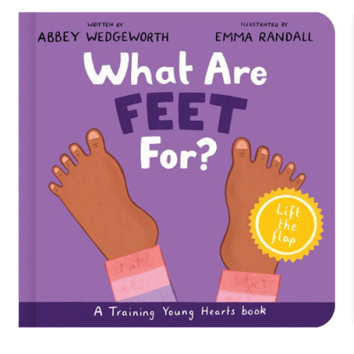 What Are Feet For? Board Book (Training Young Hearts)