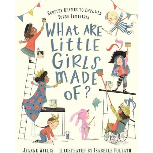 What Are Little Girls Made Of? Hardcover – Picture Book, February 4, 2021