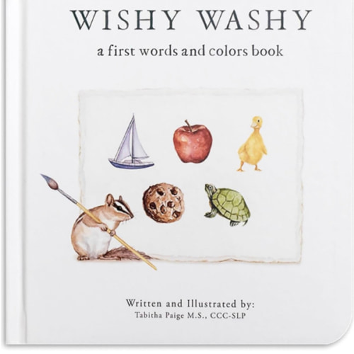 Wishy Washy: A Board Book of First Words and Colors for Growing Minds (Tabitha Paige Children's Book Series)