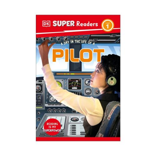 DK Super Readers Level 1 a Day in the Life of a Pilot