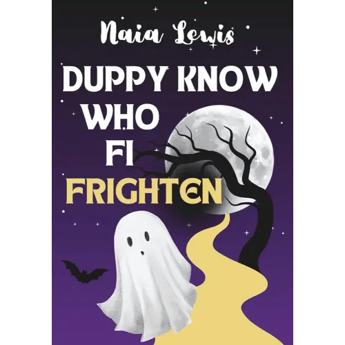 Duppy Know Who Fi Frighten: A Caribbean Children's Story Book about Being Brave (A Jamaican Proverb - Fun Caribbean books for Kids- Jamaican Patois - ... Childrens Stories - Jamaica Stories for Kids)