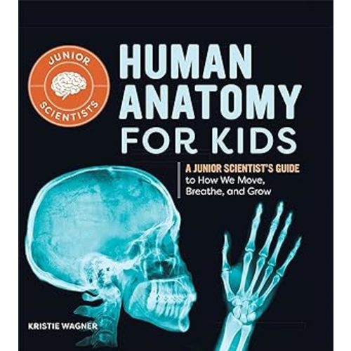 Human Anatomy for Kids: A Junior Scientist's Guide Hardcover