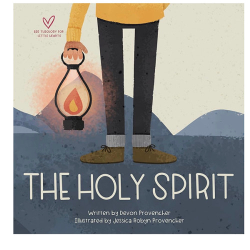The Holy Spirit (Big Theology for Little Hearts)