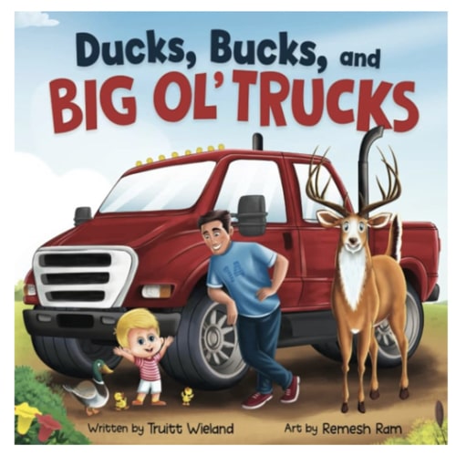 Ducks, Bucks, and Big Ol' Trucks: A Book about Father and Son Bonding