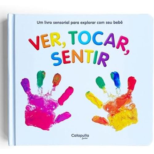 Ver Tocar Sentir - Um Livro Sensorial Para Brincar Com Seu Bebe (Em Portugues do Brasil)